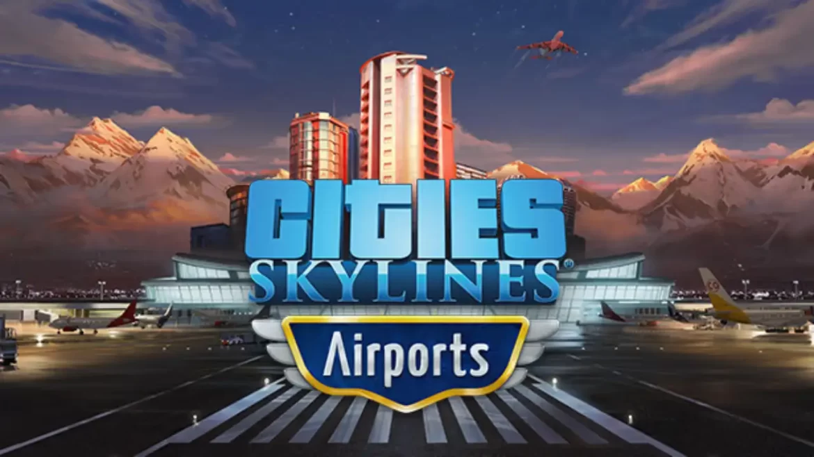 Cities Skylines Airports viet hoa