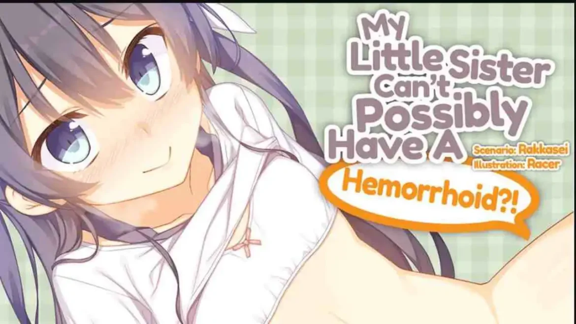 My Little Sister Cant Possibly Have A Hemorrhoid viet hoa