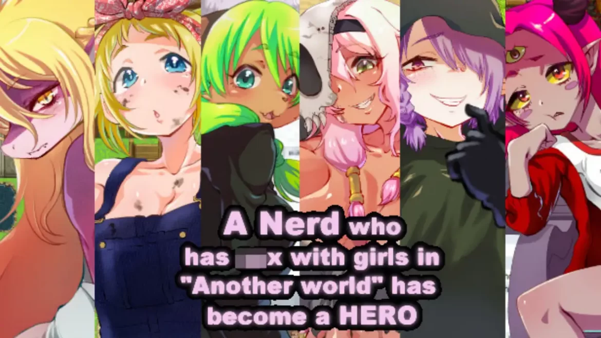 A Nerd Who Has Sex With Girls in Another World Has Become a HERO